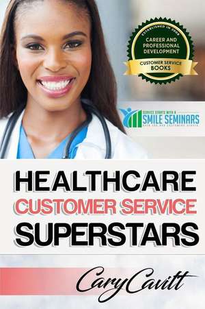 Healthcare Customer Service Superstars de Cavitt, Cary Jon