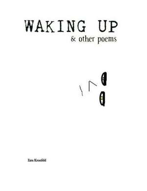 Waking Up & Other Poems de Kronfeld, Ezra H.