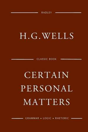 Certain Personal Matters de MR H. G. Wells