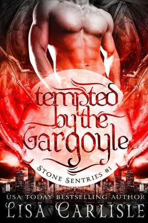 Tempted by the Gargoyle de Lisa Carlisle