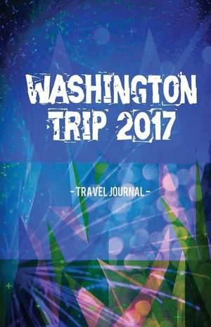 Washington Trip 2017 Travel Journal de Creativejournals