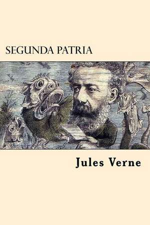 Segunda Patria (Spanish Edition) de Jules Verne