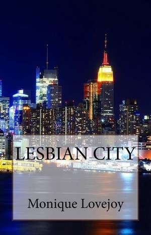 Lesbian City de Lovejoy, Monique