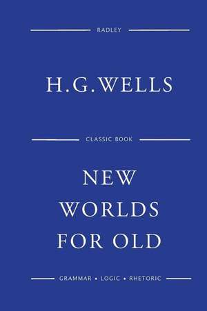 New Worlds for Old de MR H. G. Wells