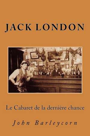 Le Cabaret de La Derniere Chance de Jack London