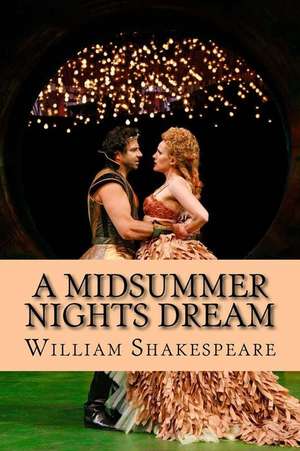 A Midsummer Nights Dream (Shakespeare) de William Shakespeare