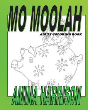 Mo Moolah de Amina Harrison