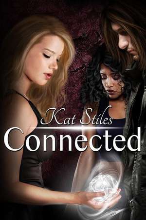 Connected de Stiles, Kat