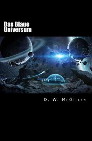 Das Blaue Universum de D. W. McGillen