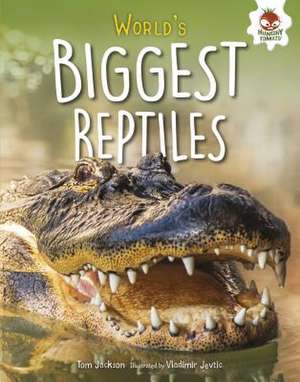 World's Biggest Reptiles de Tom Jackson