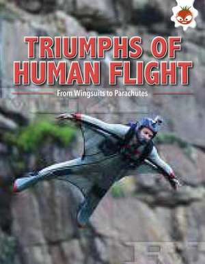 Triumphs of Human Flight de Tim Harris