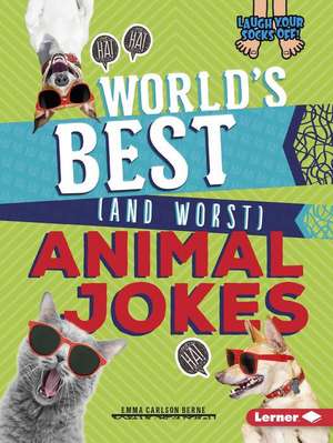 World's Best (and Worst) Animal Jokes de Emma Carlson Berne