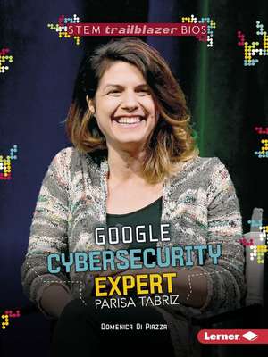 Google Cybersecurity Expert Parisa Tabriz de Domenica Di Piazza