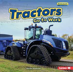 Tractors Go to Work de Jennifer Boothroyd