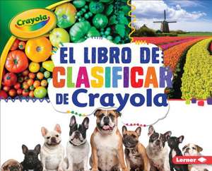 El Libro de Clasificar de Crayola (R) (the Crayola (R) Sorting Book) de Jodie Shepherd