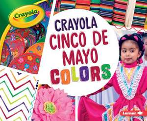 Crayola (R) Cinco de Mayo Colors de Robin Nelson