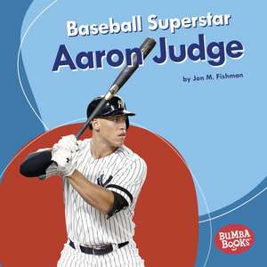 Baseball Superstar Aaron Judge de Jon M Fishman