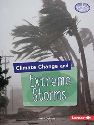 Climate Change and Extreme Storms de Mary Dykstra