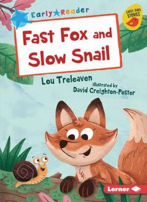 Fast Fox and Slow Snail de Lou Treleaven