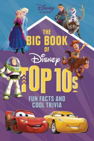 The Big Book of Disney Top 10s: Fun Facts and Cool Trivia de Jennifer Boothroyd