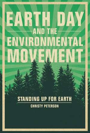 Earth Day and the Environmental Movement de Christy Peterson