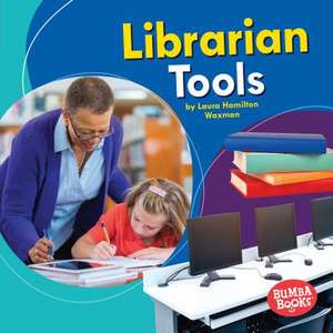 Librarian Tools de Laura Hamilton Waxman