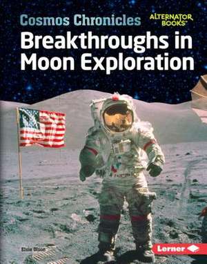 Breakthroughs in Moon Exploration de Elsie Olson