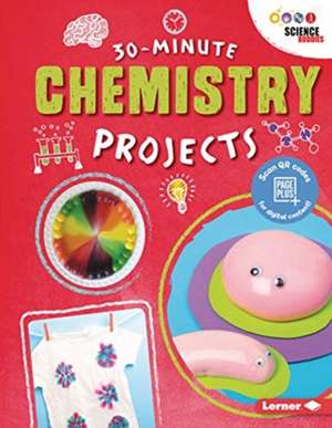 30-MIN CHEMISTRY PROJECTS de Anna Leigh