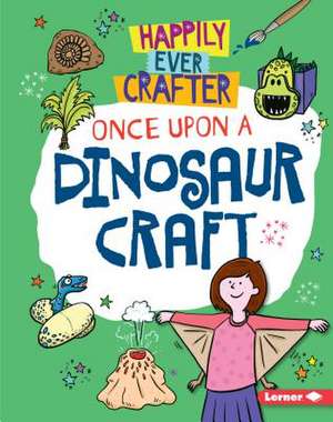 Once Upon a Dinosaur Craft de Annalees Lim