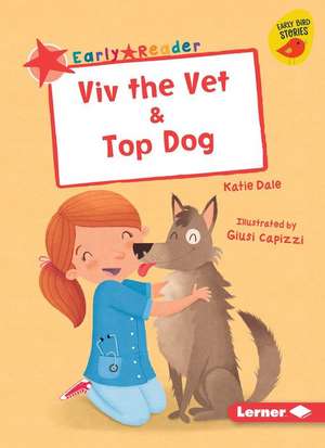 VIV the Vet & Top Dog de Katie Dale