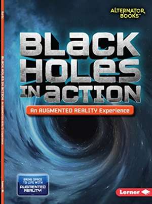 Black Holes in Action (an Augmented Reality Experience) de Kevin Kurtz