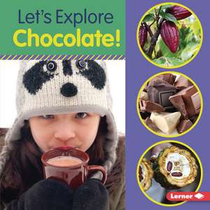 Let's Explore Chocolate! de Jill Colella