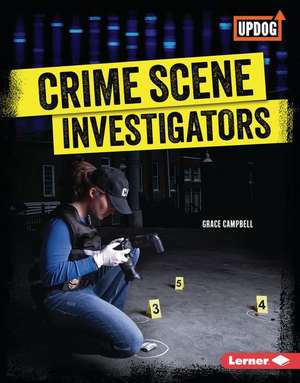 Crime Scene Investigators de Grace Campbell