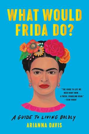 What Would Frida Do? de Arianna Davis