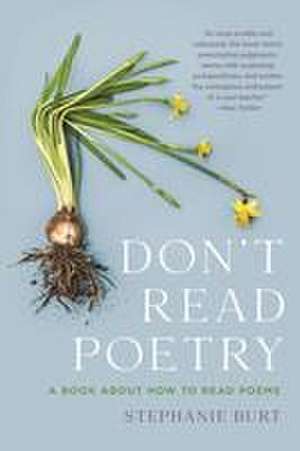 Don't Read Poetry de Stephanie Burt