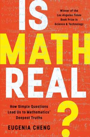 Is Math Real? de Eugenia Cheng