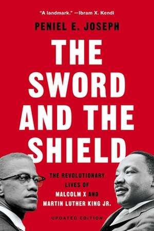 The Sword and the Shield de Peniel E Joseph