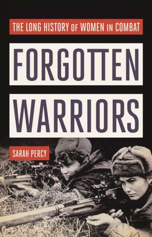 Forgotten Warriors de Sarah Percy