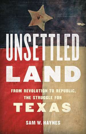 Unsettled Land de Sam W. Haynes