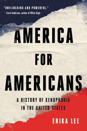 America for Americans de Erika Lee