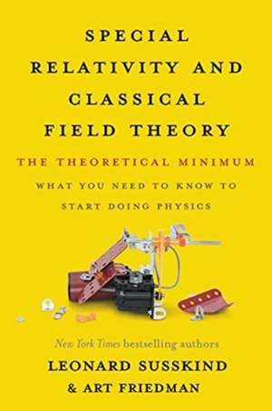 Special Relativity and Classical Field Theory: The Theoretical Minimum de Leonard Susskind