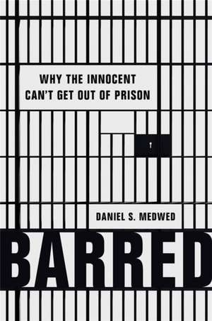 Barred de Daniel S Medwed