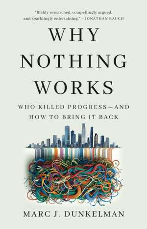 Why Nothing Works de Marc J Dunkelman