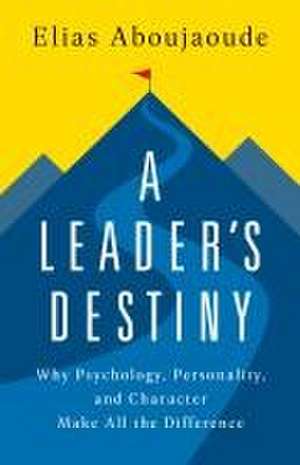 A Leader's Destiny de Elias Aboujaoude