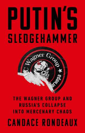 Putin's Sledgehammer de Candace Rondeaux