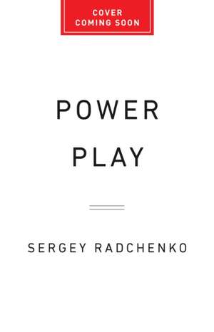 Power Play de Sergey Radchenko