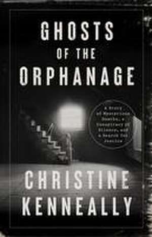 Ghosts of the Orphanage de Christine Kenneally