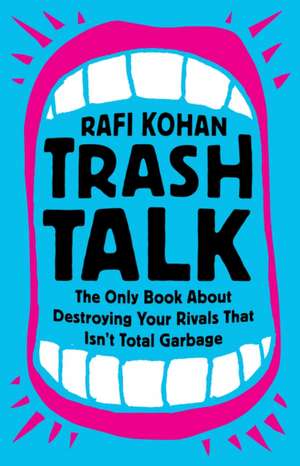 Trash Talk de Rafi Kohan