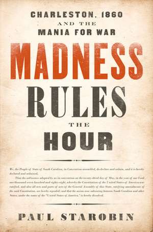 Madness Rules the Hour de Paul Starobin