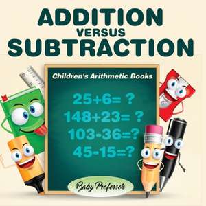 Addition Versus Subtraction | Children's Arithmetic Books de Baby